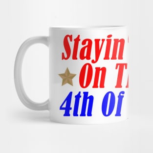 Stayin' Fly On The 4th Of July Mug